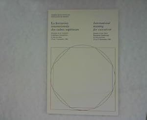 Seller image for La formation internationale des cadres suprieurs. (= International training for executives) Rsultats de la Troisime Confrence Europenne  Jouy-en-Josas 15 au 17 novembre 1984 (= Results of the Thord European Conference in Jouy-en-Josas 15 to 17 November 1984) for sale by Antiquariat Bookfarm