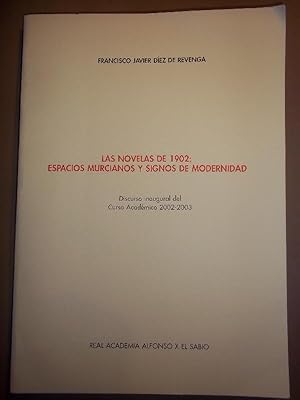 Seller image for LAS NOVELAS DE 1902: Espacios Murcianos y Signos de Modernidad. Discurso. for sale by Carmichael Alonso Libros