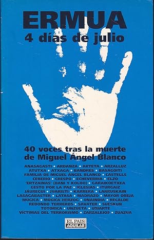 Imagen del vendedor de ERMUA 4 DIAS DE JULIO (40 voces tras la muerte de Miguel Angel Blanco) 1EDICION Ilustrado con fotos en b/n a la venta por CALLE 59  Libros