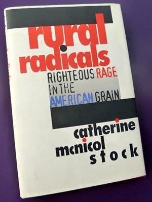 Rural Radicals: Righteous Rage in the American Grain: SIGNED BY AUTHOR