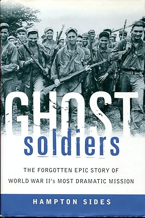 Ghost Soldiers: The Forgotten Epic Story of World War Ii's Most Dramatic Mission