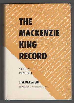 The Mackenzie King Record. Volume I 1939-1944.