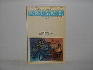 Prisme P.R.I.S.M.E. revue trimestrielle printemps 1991 vol.1 no.1 LE SOMMEIL ET LE REVE DE L'ENFANT