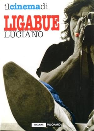 Imagen del vendedor de Il cinema di Luciano Ligabue. a la venta por LIBET - Libreria del Riacquisto