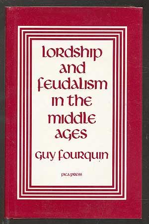 Seller image for Lordship and Feudalism in the Middle Ages for sale by Between the Covers-Rare Books, Inc. ABAA