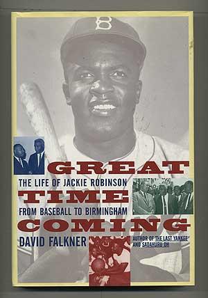 Seller image for Great Time Coming: The Life of Jackie Robinson, from Baseball to Birmingham for sale by Between the Covers-Rare Books, Inc. ABAA