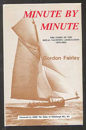 Bild des Verkufers fr Minute by Minute: The Story of the Royal Yachting Association (1875-1982) zum Verkauf von Between the Covers-Rare Books, Inc. ABAA