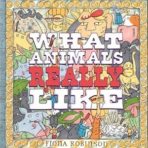 Seller image for What Animals Really Like (Hardcover) for sale by Grand Eagle Retail