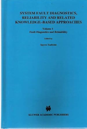 Seller image for System Fault Diagnostics, Reliability and Related Knowledge-Based Approaches Volume I : Fault Diagnostics and Reliability for sale by Mike's Library LLC