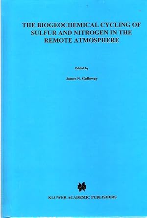 Image du vendeur pour The Biogeochemical Cycling of Sulfur and Nitrogen in the Remote Atmosphere mis en vente par Mike's Library LLC