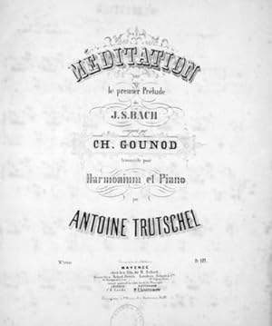Bild des Verkufers fr Mditation sur le premier prlude de J.S. Bach compose par Gounod. Transcrite pour harmonium et piano par Antoine Trutschel zum Verkauf von Paul van Kuik Antiquarian Music