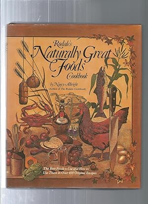 Immagine del venditore per Rodale's Naturally Great Foods Cookbook: The Best Foods to Use and How to Use Them in over 400 Original Recipes venduto da ODDS & ENDS BOOKS