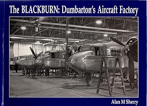 The Blackburn : Dumbarton's Aircraft Factory