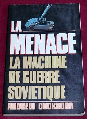 Seller image for LA MENACE - La machine de guerre sovitique for sale by LE BOUQUINISTE