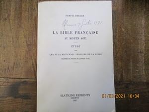 Image du vendeur pour La bible franaise au Moyen Age. Etude des plus anciennes versions de la bible crites en prose de la langue d'ol. mis en vente par LE MUSEE DU LIVRE