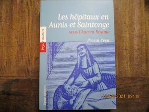Seller image for Les hpitaux en Aunis et Saintonge sous l'Ancien Rgime. for sale by LE MUSEE DU LIVRE