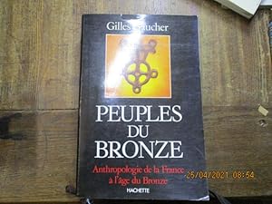 Image du vendeur pour Peuples du bronze : Anthropologie de la France  l'ge du bronze 1900-800 avant J. C. mis en vente par LE MUSEE DU LIVRE