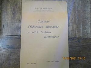 Seller image for Comment l'ducation allemande a cr la barbarie germanique. for sale by LE MUSEE DU LIVRE