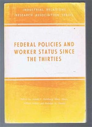 Image du vendeur pour Federal Policies and Worker Status Since the Thirties mis en vente par Bailgate Books Ltd