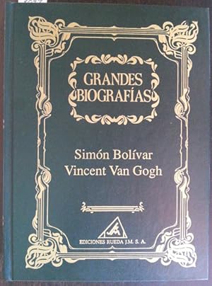 GRANDES BIOGRAFIAS. SIMON BOLIVAR. VICENT VAN GOGH.