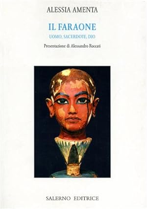 Seller image for Il faraone. Uomo, sacerdote, dio. for sale by FIRENZELIBRI SRL