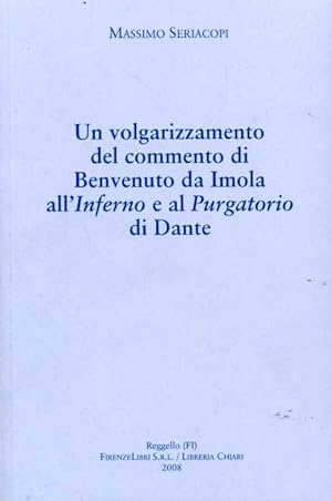 Bild des Verkufers fr Un volgarizzamento del commento di Benvenuto da Imola all'Inferno e la Purgatorio di Dante. zum Verkauf von FIRENZELIBRI SRL