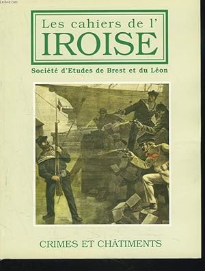 Seller image for LES CAHIERS DE L'IROISE N182, AVRIL 1999. CRIMES ET CHTIMENTS / LA GAZETTE AMBULANTE DU CARREFOUR ET DE LA PLACE DE L'EGLISE / UN ASSASSINAT A GUISCRIFF EN 1929 / QUELQUES ASPECTS DE LA CRIMINALITE EN BRETAGNE AU XVIIIe SIECLE : LES BRETONS AU BAGNE. for sale by Le-Livre