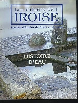 Seller image for LES CAHIERS DE L'IROISE N199, MAI-AOUT 2004. HISTOIRE D'EAU / DE L'EAU A LA VAPEUR : LA BLANCHISSERIE DE LA MARINE DE L'ANSE DE SAUPIN/ LES CITERNES A EAU DE LA MARINE NATIONALE/ LA SCIERIE DE PENFELD / SOURCES, FONTAINES ET STELES GAULOISES / . for sale by Le-Livre