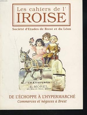 Seller image for LES CAHIERS DE L'IROISE N201, JANVIER-AVRIL 2005. DE L'ECHOPPE A L'HYPERMARCHE. COMMERCES ET NEGOCES A BREST / LE COMMERCE DE QUARTIER DANS LES ANNEES 50/ BREST ET LA MARINE SOUS LE PREMIER EMPIRE/ LE CAFE DU PATRO / L'ODYSSEE COMMERCIALE DE JEAN CAM. for sale by Le-Livre