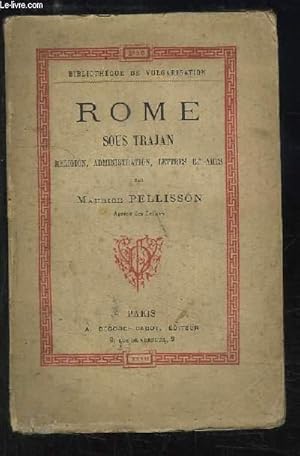 Bild des Verkufers fr Rome sous Trajan. Religion, Administration, Lettres et Arts. zum Verkauf von Le-Livre
