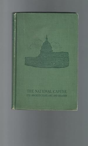 Seller image for The National Capitol: Its Architecture Art and History for sale by Dorley House Books, Inc.