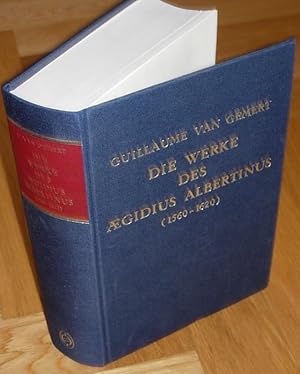 Die Werke des Aegidius Albertinius (1560-1620). Ein Beitrag zur Erforschung des deutschsprachigen...