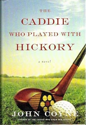 The Caddie Who Played with Hickory