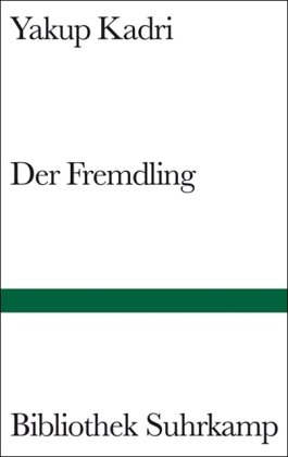 Der Fremdling: Roman / Yakub Kadri; Bibliothek Suhrkamp