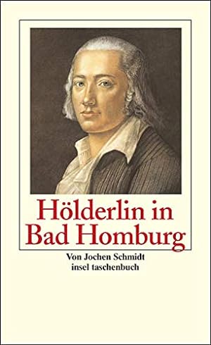 Seller image for Hlderlin in Bad Homburg / Jochen Schmidt; Insel-Taschenbuch ; 3254 for sale by Licus Media