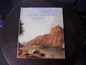 Vom Zauber des Rheins ergriffen.: Zur Entdeckung der Rheinlandschaft vom 17. bis 19.