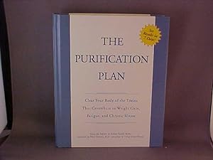 The Purification Plan: Clear Your Body of the Toxins That Contribute to Weight Gain, Fatigue, and...