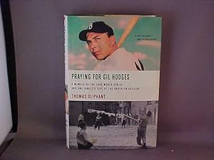 Praying For Gil Hodges: A Memoir Of The 1955 World Series And One Family's Love Of The Brooklyn D...