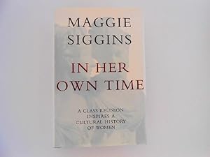 Image du vendeur pour In Her Own Time: A Class Reunion Inspires a Cultural History of Women (signed) mis en vente par Lindenlea Books