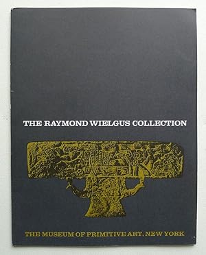 The Raymond Wielgus Collection. The Museum of Primitive Art, New York 1960.