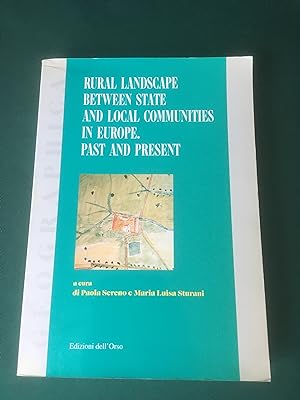 Immagine del venditore per Rural Landscape Between State and Local Communities in Europe. Past and Present. Proceedings of the 16th Session of the Standing European Conference for the Study of the Rural Landscape. (Torino, 12-16 September 1994). venduto da T S Hill Books