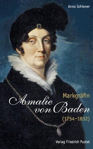 Bild des Verkufers fr Markgrfin Amalie von Baden (1754-1832) zum Verkauf von Die Wortfreunde - Antiquariat Wirthwein Matthias Wirthwein