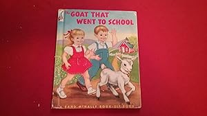 Image du vendeur pour THE GOAT THAT WENT TO SCHOOL mis en vente par Betty Mittendorf /Tiffany Power BKSLINEN