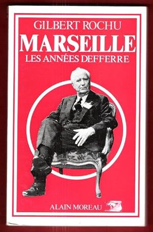 MARSEILLE , Les Années Defferre