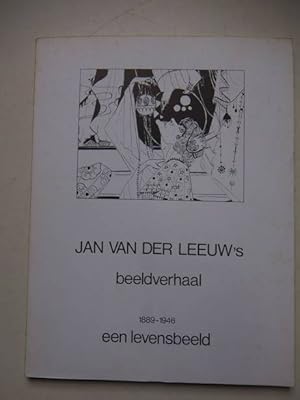 Immagine del venditore per Jan van der Leeuw's beeldverhaal 1889-1946. Een levensbeeld. venduto da Antiquariaat De Boekenbeurs