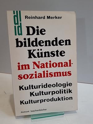 Die bildenden Künste im Nationalsozialismus. Kulturideologie, Kulturpolitik, Kulturproduktion.