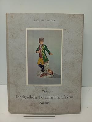 Die Landgräfliche Porzellanmanufaktur Kassel 1766-1788.