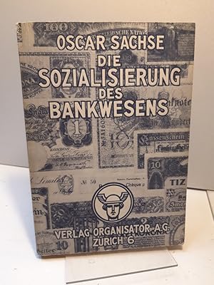 Die Sozialisierung des Bankwesens. Eine englische Auffassung zum Geldproblem. Übersetzung des Buc...