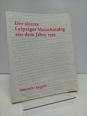 Der älteste Leipziger Messekatalog aus dem Jahre 1595. Faksimile - Ausgabe nach dem Exemplar der ...