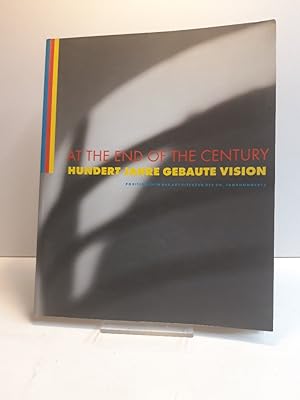 Bild des Verkufers fr At the end of the century. Hundert Jahre gebaute Vision. Positionen in der Architektur des 20. Jahrhunderts. Organisiert von Richard Koshalek und Elizabeth A.T. Smith. Mit Beitrgen von Zeynep Celik, Jean-Louis Cohen, Beatriz Colomina, Jorge Francisco Liernur, Anthony Vidler , Hajime Yatsuka. zum Verkauf von Antiquariat Langguth - lesenhilft